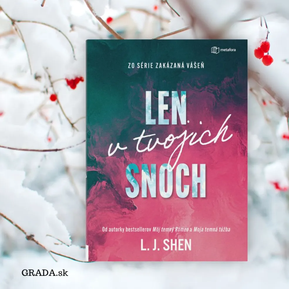 L. J. Shen : LEN V TVOJICH SNOCH