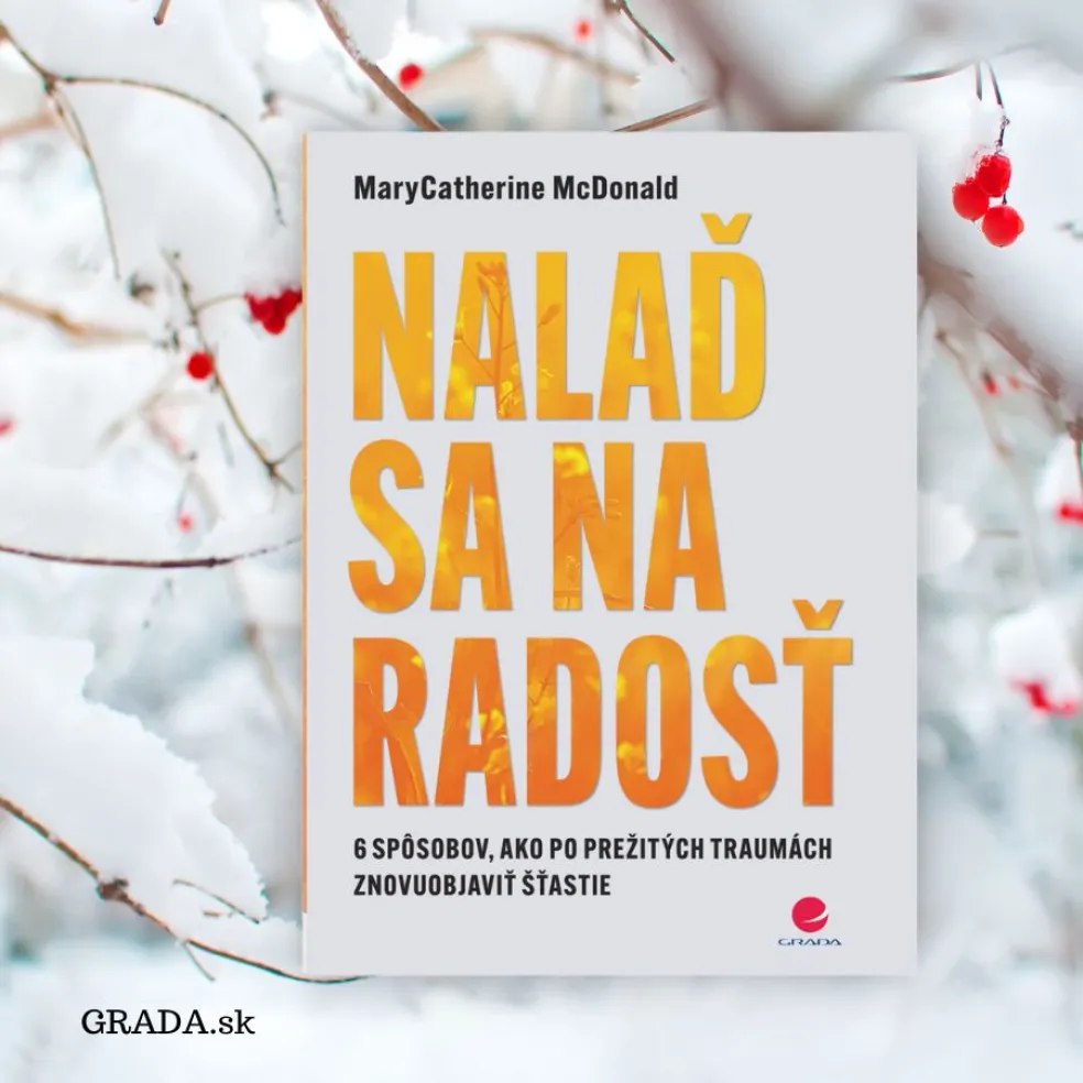 Mary Catherine McDonald, PhD.: NALAĎ SA NA RADOSŤ 