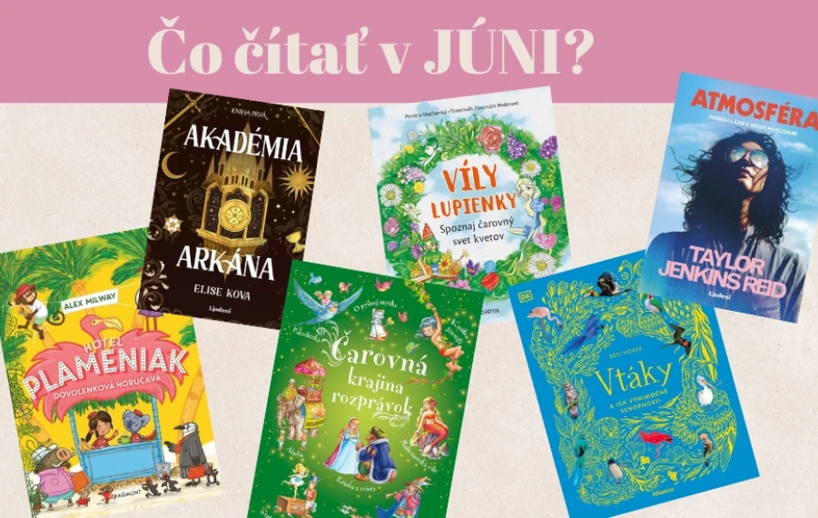 Výber letných knižných noviniek s romantikou, fantasy a detskými príbehmi